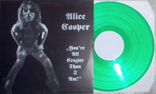 Alice Cooper, You're All Crazier Than I Am! 1988 .  