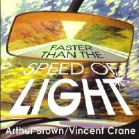 Arthur Brown & Vincent Crane, Faster Than the Speed of Light, 1979 .