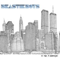 Beastie Boys, To the 5 Boroughs, 2004 .