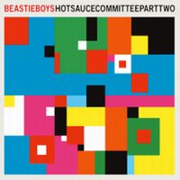 Beastie Boys, Hot Sauce Committee Part Two, 2011 .