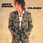 Jeff Beck, Flash, 1985 .