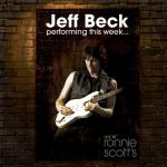 Jeff Beck, Live at Ronnie Scott's, 2008 .