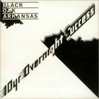 Black Oak Arkansas, 10 Yr Overnight Success, 1976 .