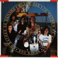 Black Oak, I'd Rather Be Sailing, 1978 .