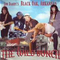 Jim Dandy's Black Oak Arkansas, The Wild Bunch, 1999 .