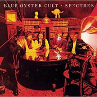 Blue Oyster Cult, Spectres, 1977 .