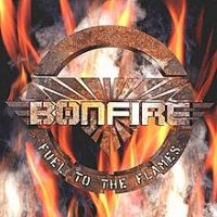 Bonfire, Fuel to the Flames, 1999