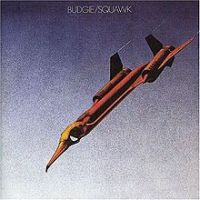 Budgie, Squawk, 1972 .