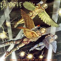 Budgie, If I Were Brittania I'd Waive the Rules, 1976 .