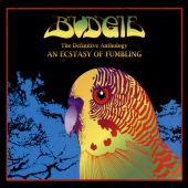 Budgie, An Ecstasy of Fumbling ~ The Definitive Anthology, 1996 .