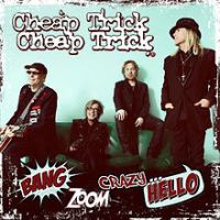 Cheap Trick, Bang, Zoom, Crazy... Hello, 2016 .