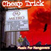 Cheap Trick, Music for Hangovers, 1999 .