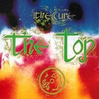 The Cure, The Top, 1984 .