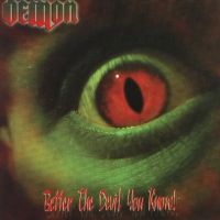 Demon, Better the Devil You Know, 2005 .