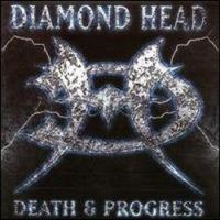 Diamond Head, Death and Progress, 1993 .