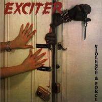 Exciter, Violence & Force, 1984 .