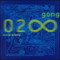 Gong, Zero to Infinity, 2000 .