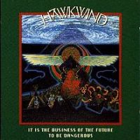 Hawkwind, It Is the Business of the Future to Be Dangerous, 1993