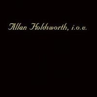 Allan Holdsworth, I.O.U. 1982 .