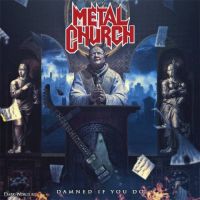 Metal Church, Damned If You Do, 2018 .