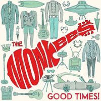 The Monkees, Good Times! 2016 .