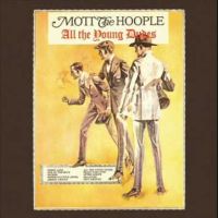 Mott The Hoople, All the Young Dudes, 1972 .