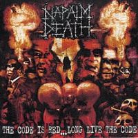 Napalm Death, The Code Is Red... Long Live the Code, 2005 .