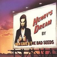 Nick Cave, Henry's Dream, 1992 .