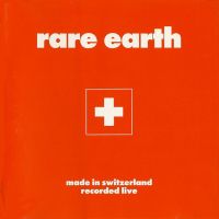 Rare Earth, Made In Switzerland, 1989 .