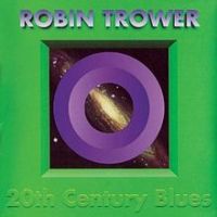 Robin Trower, 20th Century Blues, 1994 .