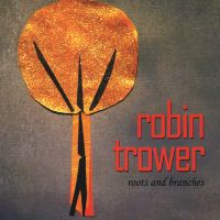 Robin Trower, Roots and Branches, 2013 .