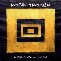 Robin Trower, Coming Closer to the Day, 2019 .