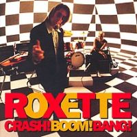 Roxette, Crash! Boom! Bang! 1994 .