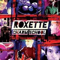 Roxette, Charm School, 2011 .