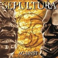 Sepultura, Against, 1998 .