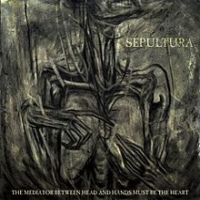 Sepultura, The Mediator Between Head and Hands Must Be the Heart, 2013 .