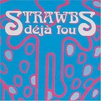 Strawbs, Deja Fou, 2004 .