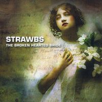 Strawbs, The Broken Hearted Bride, 2008 .