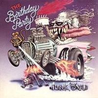 The Birthday Party, Junkyard, 1982 .