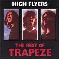 High Flyers: The Best of Trapeze, 1996 .