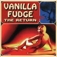 Vanilla Fudge, The Return ~ Then And Now, 2002 .