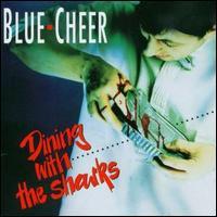 Blue Cheer, Dining With the Sharks, 1991