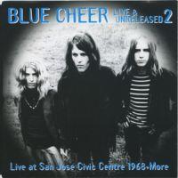 Blue Cheer, Live & Unreleased, Vol. 2: Live At San Jose Civic Centre, 1968 & More, 1998