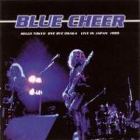 Blue Cheer, Hello Tokyo, Bye Bye Osaka (Live In Japan 1999)