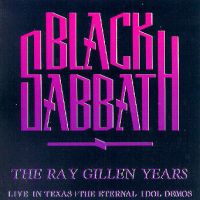 Black Sabbath, The Ray Gillen Years (Live In San Antonio ~ Eternal Idol Demos), 1986