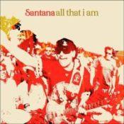 Carlos Santana, All That I Am, 2005 .