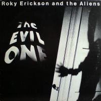 Roky Erickson and the Aliens, The Evil One, 1981