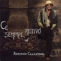 Adriano Celentano, C'e sempre un motivo, 2004