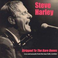 Steve Harley, Stripped to the Bare Bones, 1999