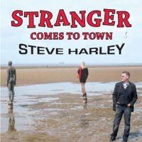 Steve Harley, Stranger Comes to Town, 2010